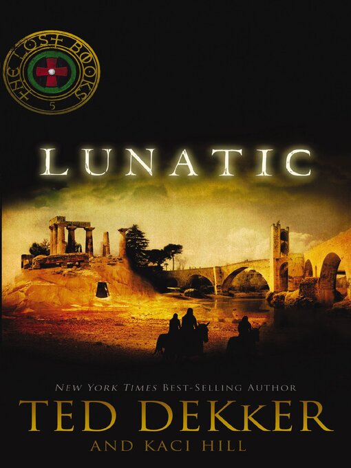 Title details for Lunatic by Ted Dekker - Available